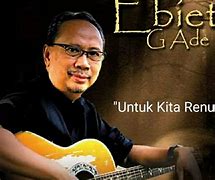 Ebiet G Ade Untuk Kita Renungkan Lirik